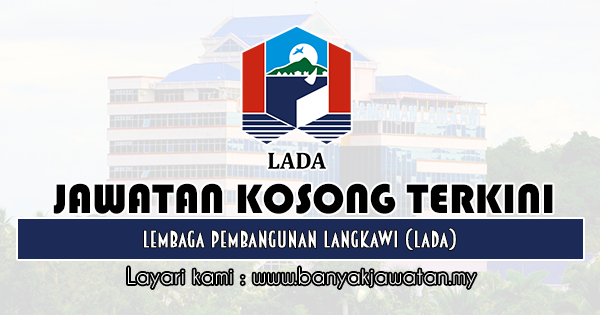 Jawatan Kosong 2019 di Lembaga Pembangunan Langkawi (LADA)